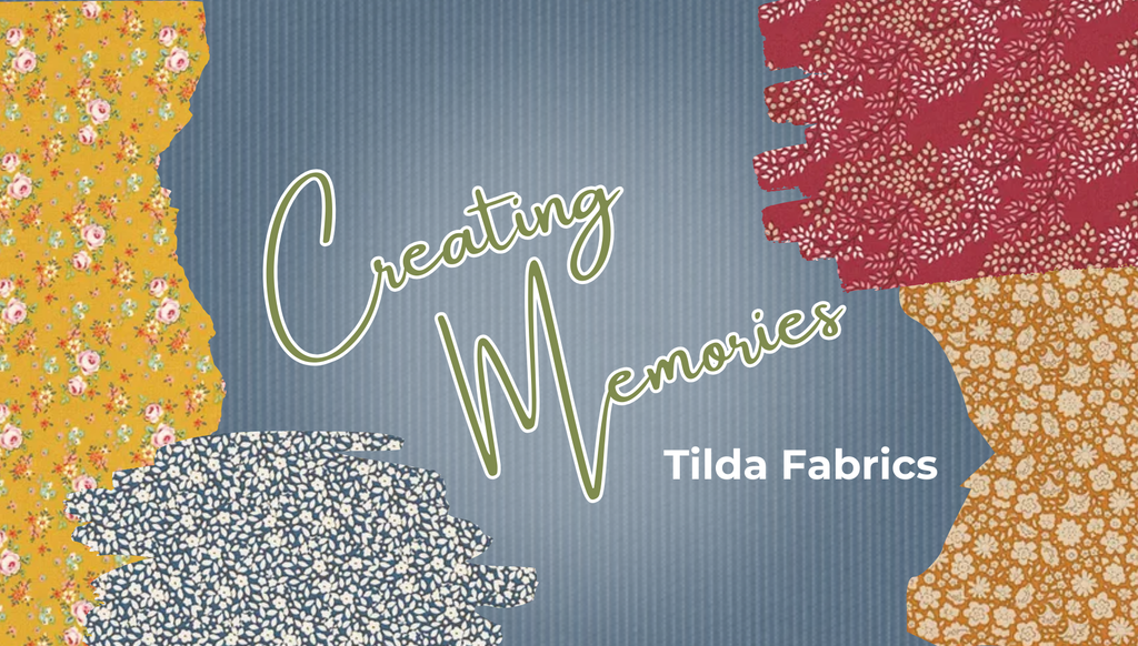 Tipsy Tuesday | Creating Memories by Tilda Fabrics