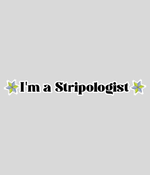 I'm A Stripologist- Sticker sticker GE Designs   